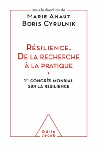 Marie Anaut et Boris Cyrulnik - Résilience, de la recherche à la pratique - 1er congrès mondial sur la résilience.