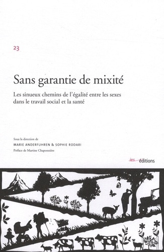 Sans garantie de mixité. Les sinueux chemins de l'égalité entre les sexes dans le travail social et la santé