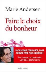 Téléchargez des livres en ligne gratuitement Faire le choix du bonheur par Marie Andersen 9782875154668 in French