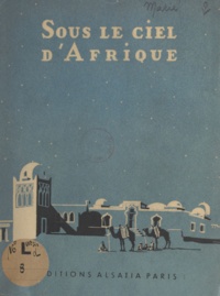Marie-André du Sacré-Cœur et  Durrieu - Sous le ciel d'Afrique.