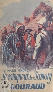  Marie-andre et Pierre Rousseau - Le vainqueur de Samory : Gouraud.