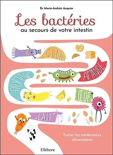 Marie-Andrée Auquier - Les bactéries au secours de votre intestin.