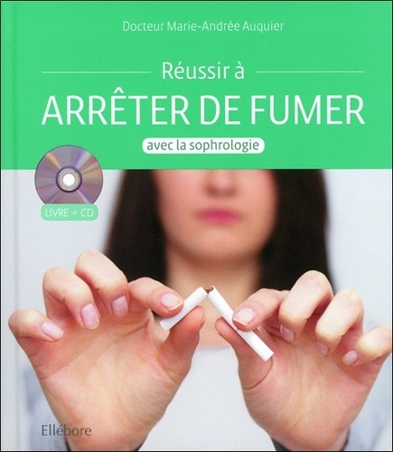 Marie-Andrée Auquier - Réussir à arrêter de fumer avec la sophrologie. 1 CD audio