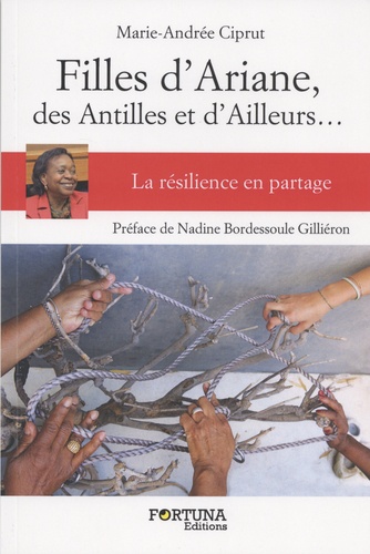 Filles d'Ariane, des Antilles et d'ailleurs.... La résilience en partage