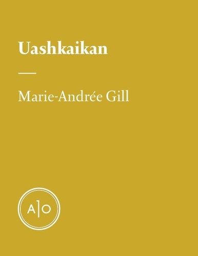 Marie-Andrée Gill - Uashkaikan.