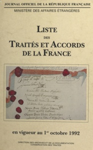 Marie-Andrée Guyot et Philippe Husson - Liste des traités et accords de la France en vigueur au 1er octobre 1992 (1).