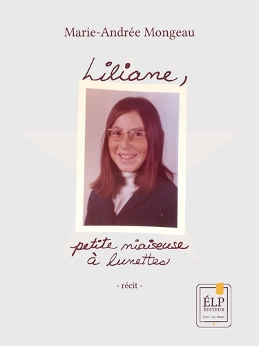 Liliane, petite niaiseuse à lunettes. Chroniques du Collège de l'Assomption