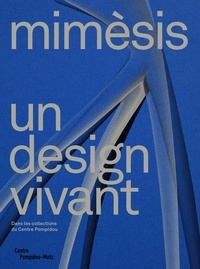 Marie-Ange Brayer et Olivier Zeitoun - Mimesis - Un design vivant.