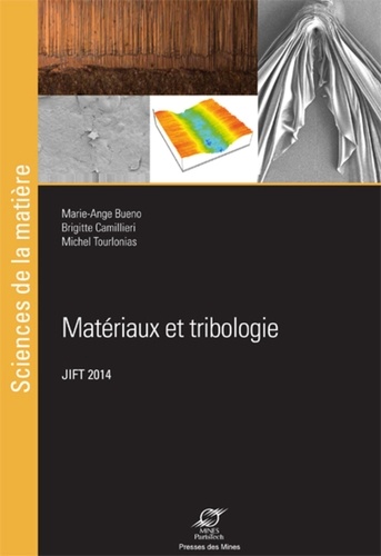 Marie-Ange Bueno et Brigitte Camillieri - Matériaux et tribologie - Actes des 26e Journées internationale francophones de tribologie (JIFT 2014, Mulhouse, 26-28 mai 2014).