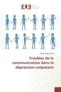 Marie-ange Cuoco - Troubles de la communication dans la depression unipolaire.