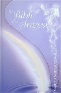 Marie-Ange Faugérolas - La bible des anges.