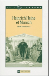 Marie-Ange Maillet - Heinrich Heine et Munich.
