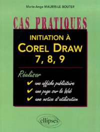Marie-Ange Maurri-Le Bouter - Initiation A Corel Draw 7, 8, 9.