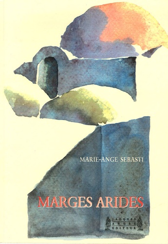 Marie-Ange Sebasti - Marges arides.