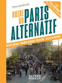 Marie-Anne Bruschi - Guide du Paris alternatif - + de 200 adresses pour vivre la ville autrement.