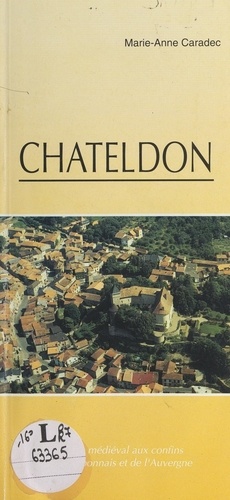 Châteldon. Un village médiéval aux confins du Bourbonnais et de l'Auvergne