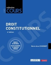 Marie-Anne Cohendet - Droit constitutionnel - Conseils de méthodes, sujets d'examens et exercices corrigés.