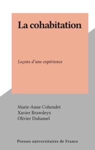 Marie-Anne Cohendet et Xavier Brawdeyx - La cohabitation - Leçons d'une expérience.