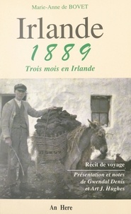Marie-Anne de Bovet et Gwendal Denis - Irlande 1889 - Trois mois en Irlande, récit de voyage.