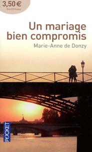 Marie-Anne de Donzy - Les Romanesques Tome 14 : Un mariage bien compromis.