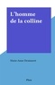 Marie-Anne Desmarest - L'homme de la colline.