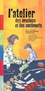 Marie-Anne Didierjean et Catherine Louis - L'atelier des émotions et des sentiments.