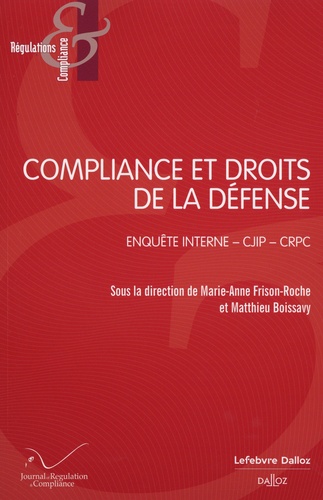Compliance et droits de la défense. Enquête interne, CJIP, CRPC
