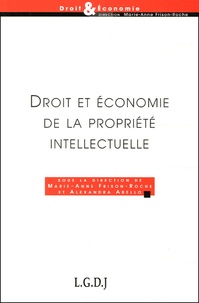 Marie-Anne Frison-Roche et Alexandra Abello - Droit et économie de la propriété intellectuelle.