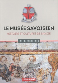 Marie-Anne Guérin et Sébastien Gosselin - Le Musée savoisien - Histoire et cultures de Savoie.