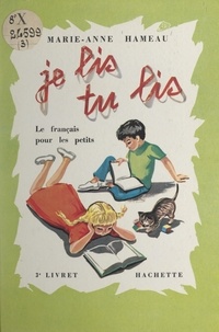 Marie-Anne Hameau - Je lis, tu lis (3) - Le français pour les petits, méthode de lecture et de langage.
