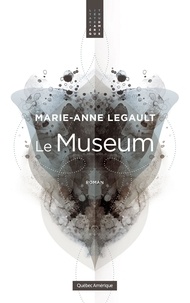 Marie-Anne Legault - Le museum.