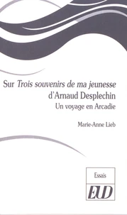 Sur Trois souvenirs de ma jeunesse d'Arnaud Desplechin