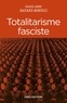 Marie-Anne Matard-Bonucci - Totalitarisme fasciste.