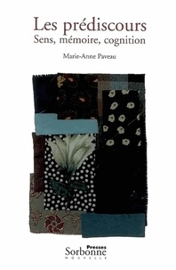 Marie-Anne Paveau - Les prédiscours - Sens, mémoire, cognition.