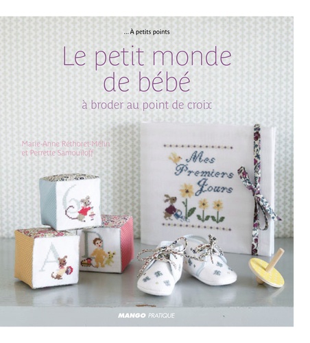 Le petit monde de bébé - A broder au point de... de Marie-Anne  Réthoret-Mélin - Livre - Decitre