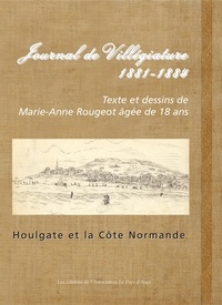 Marie-anne Rougeot - Journal de Villégiature 1881-1884. Houlgate et la Côte normande.
