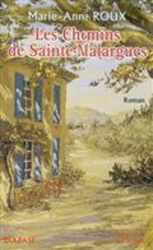 Marie-Anne Roux - Les chemins de Sainte-Malargues.