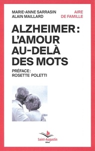 Marie-Anne Sarrasin et Alain Maillard - Alzheimer : l'amour au-delà des mots.