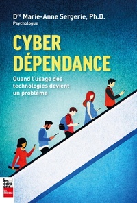 Marie-Anne Sergerie - Cyberdépendance - Quand l'usage des technologies devient un problème.