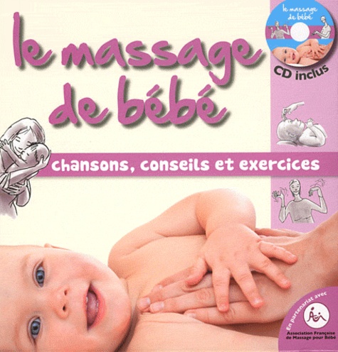 Marie-Anne Sévin-Tulasne - Le massage de bébé - Chansons, conseils et exercices. 1 CD audio