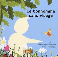 Marie-Anne Vagaggini et Céline Monchoux - Le bonhomme sans visage.