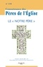 Marie-Anne Vannier et Jean-Paul Teyssier - Connaissance des Pères de l'Eglise N° 116, Décembre 200 : Le "Notre Père".