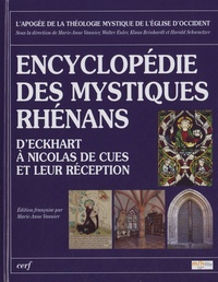 Marie-Anne Vannier - Encyclopédie des mystiques Rhénans - D'Eckhart à Nicolas de Cues et leur réception.