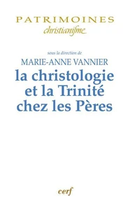 La christologie et la Trinité chez les Pères