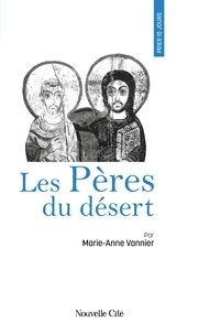 Marie-Anne Vannier - Les Pères du désert.