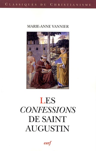 Marie-Anne Vannier - Per una storia d'Occidente  : Les confessions de Saint Augustin.