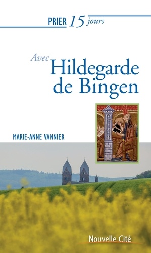 Prier 15 Jours Avec Hildegarde De Bingen Marie Anne Vannier Livres Furet Du Nord