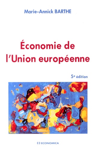 Marie-Annick Barthe - Economie de l'Union européenne.