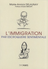 Marie-Annick Delaunay - L'immigration par escroquerie sentimentale.