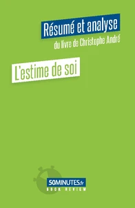 L'estime de soi (Résumé et analyse du livre de Christophe André)